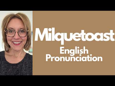 Learn to Pronounce MILQUETOAST  | Advanced American English Vocabulary & Pronunciation #learnenglish