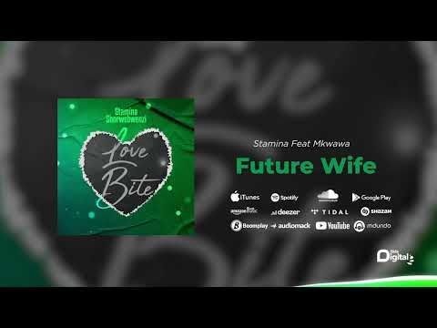 Stamina Feat Mkwawa - Future Wife (Official Audio) {Part 1} SMS [Skiza 8091566] to 811