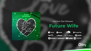 Stamina Feat Mkwawa - Future Wife (Official Audio) {Part 1} SMS [Skiza 8091566] to 811