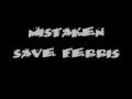mistaken-save ferris [lyrics]
