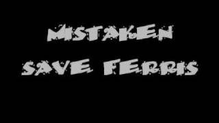 mistaken-save ferris [lyrics]
