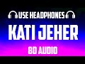 Kati Jeher | 8D AUDIO | Avi J Ft. Ravish Khanna | OSM Records