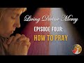 Living Divine Mercy TV Show (EWTN) Ep. 4: How to Pray