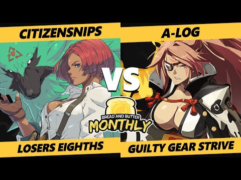 Bread and Butter 31 Top 8 - A-Log (Baiken) Vs. CitizenSNIPS (Giovanna) Guilty Gear Strive