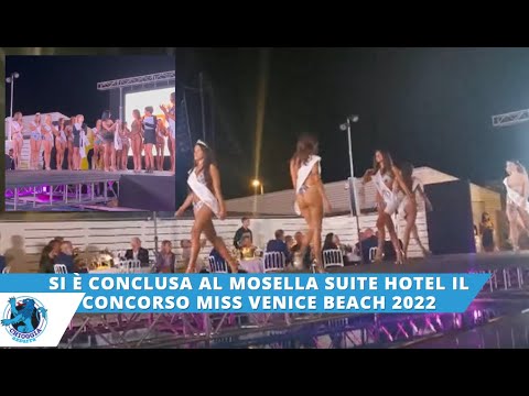 SI È CONCLUSA AL MOSELLA SUITE HOTEL IL CONCORSO MISS VENICE BEACH 2022