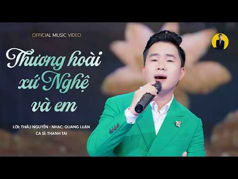 MV Thương hoài xứ Nghệ và em - Thanh Tài