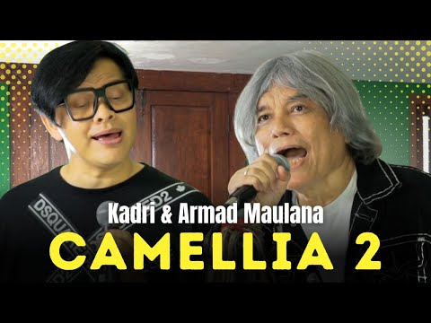 Kadri Feat Armand Maulana - Camellia 2 (Cover Music Video)