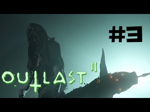 Outlast 2 Walkthrough Gameplay Part 3 - Heretic Cave - PS4 1080p Full HD - No Commentary
