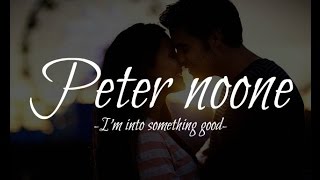 Peter noone - I&#39;m into something good (Lyrics)