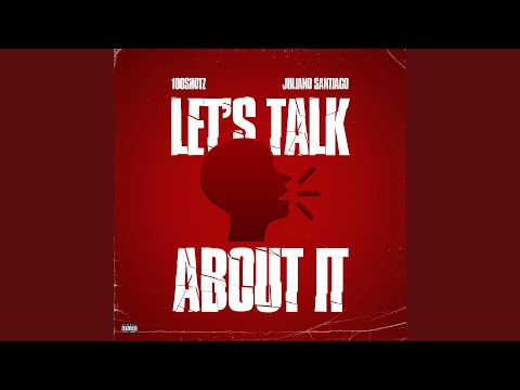 Lets Talk About It (feat. Juliano Santiago)