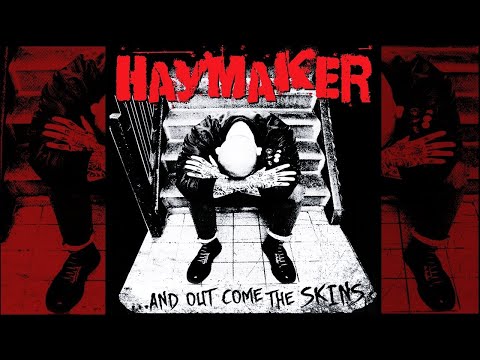 Haymaker - And Out Come The Skins