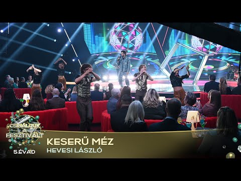 Keserű méz (Hevesi László) | Csináljuk a fesztivált! | VÁLOGATÓ | 5. ÉVAD