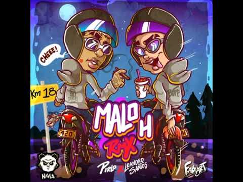 malo h (REMIX)-pirlo , Leandro Santos (sonido mejorado actualizado) 🤙🏻😜