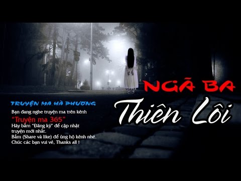 Truyện ma có thật của Hà Phương "Ngã ba thiên lôi" (Truyện ma hay)