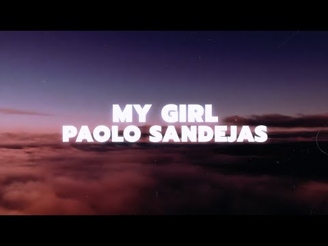Paolo Sandejas - My Girl (Lyrics)