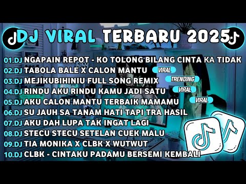 DJ TIKTOK TERBARU 2025🎵DJ NGAPAIN REPOT-KO TOLONG BILANG CINTA KA TIDAK🎵DJ TABOLA BALE XCALON MANTU