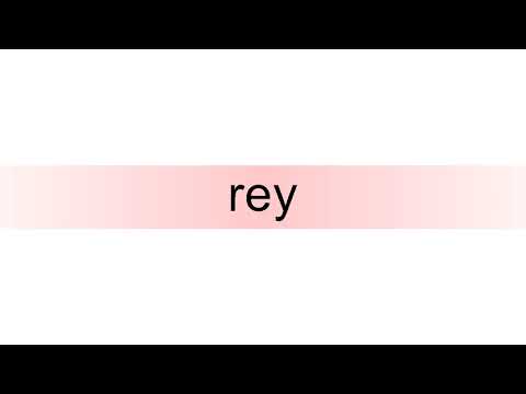 How to pronounce rey