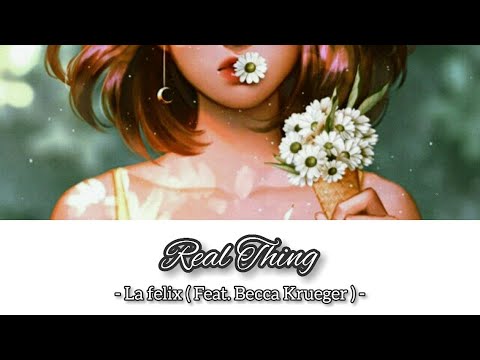 La Felix - Real Thing (feat. Becca Krueger) [ Lyrics Video ]