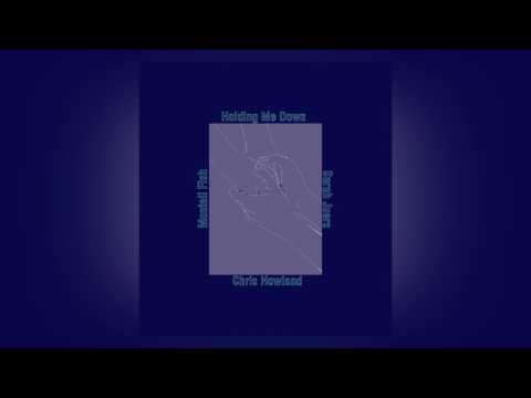 Chris Howland x Montell Fish x Sarah Juers - Holding Me Down