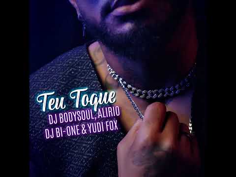 Dj Bodysoul , Alirio & Yudi Fox - Teu toque
