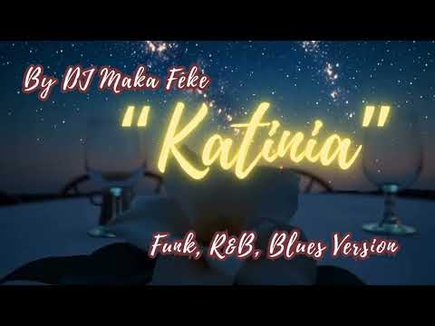 “Katinia” (Ai Remix By DJ Maka Feke)