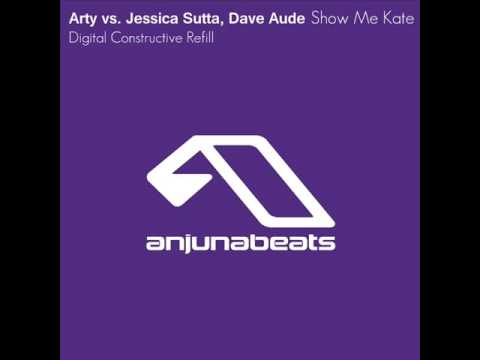 Arty vs. Jessica Sutta, Dave Aude - Show Me Kate (Digital Constructive Refill)