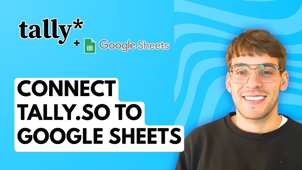 How to Connect Tally.so to Google Sheets [2026 Full Guide]