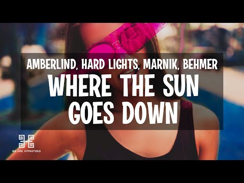 Amberlind x Hard Lights x Marnik x Behmer - Where The Sun Goes Down
