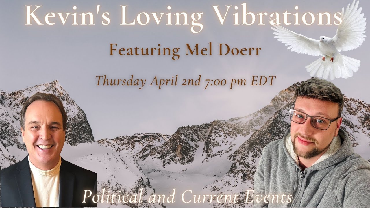 4/2/26 7:00PM EDT with Mel Doerr- Political and Current Event Predictions