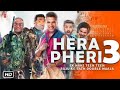 Phir Hera Pheri 3 | Full Hindi Comedy Movie | Paresh Rawal -Akshay Kumar - Sunil Shetty