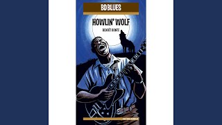 The Wolf Is at Your Door (Howlin’ for My Baby)