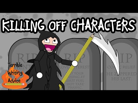 KILLING OFF CHARACTERS - Terrible Writing Advice