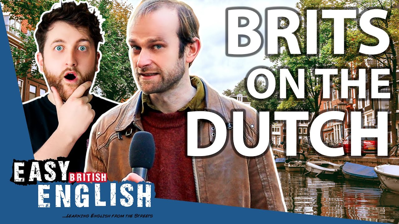 What do BRITISH People Think About the DUTCH? | Easy English 112