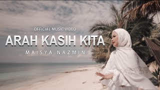 Download lagu Maisya Nazmin - Arah Kasih Kita mp3 Download lagu Maisya Nazmin - Arah Kasih Kita mp3