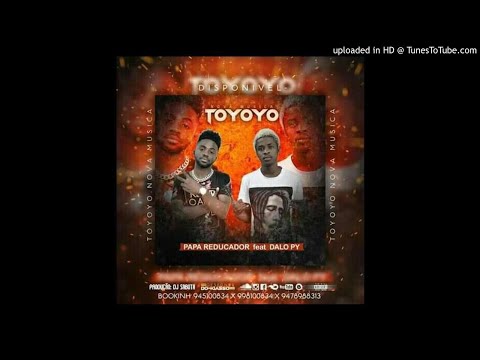 Papá Reeducador .Feat Dalopi Mano Bilé - Toyoyo (Kuduro)