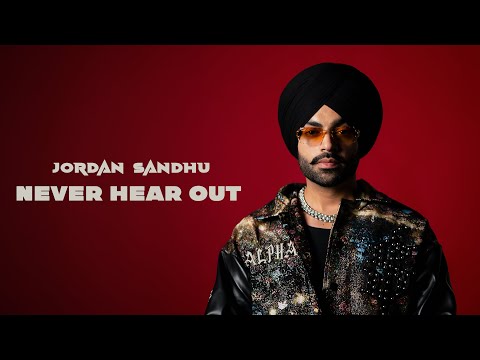 Jordan Sandhu: Never Hear Out Ft. Noval Toor (Official Audio) ALPHA