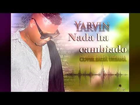 Nada Ha Cambiado - Yarvin (cover salsa urbana) 2022
