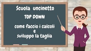 Scuola Uncinetto: top down, come fare i calcoli per tutte le taglie