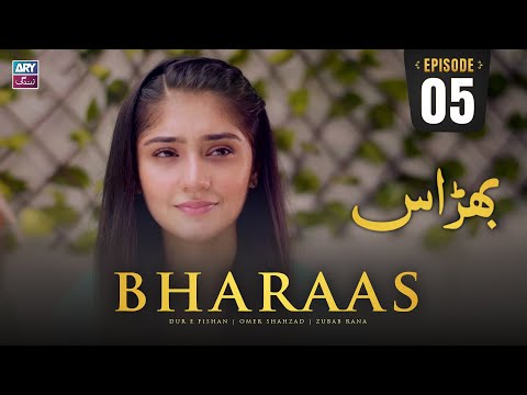 Bharaas Episode 5 | Dur-e-Fishan | Zubab Rana | Omer Shahzad | ARY Zindagi Drama