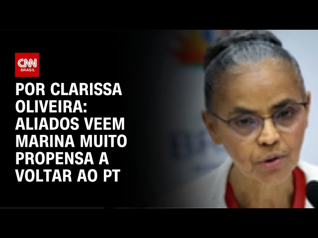Aliados veem Marina muito propensa a voltar ao PT | LIVE CNN