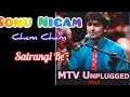 Sonu Nigam MTV unplugged 2013 live|Cham Cham &Satrangi re| AR Rahman