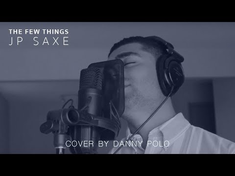 The Few Things - JP Saxe (Piano Cover by Danny Polo)