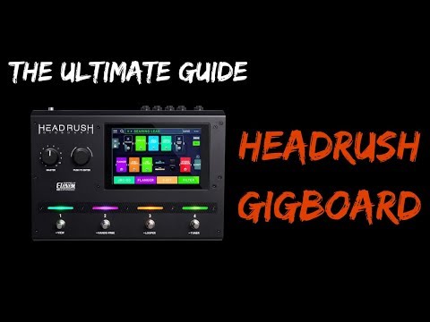 The Ultimate Guide to the Headrush Gigboard