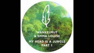 Wankelmut &amp; Emma Louise - My Head Is A Jungle (Extended Version)