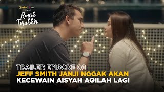 Download lagu Trailer Episode 8 | Rintik Terakhir | Jeff Smith, Aisyah Aqilah, Fadly Faisal, Adzana Ashel mp3