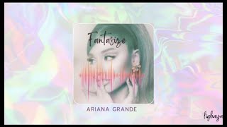 Download lagu Fantasize, Ariana grande(song lyric) mp3