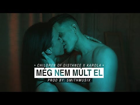 Children of Distance X Karola - Még nem múlt el (Official Music Video)