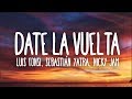 Luis Fonsi, Sebastián Yatra, Nicky Jam - Date La Vuelta (Letra)