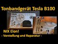 Nix Elon Bandmaschine Tesla B100 Vorstellung Und Reparaturversuch Ob Es Klappt