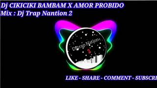 Download lagu DJ CIKICIKI BAMBAM X AMOR PROBIDO 🎶 LAGU TIKTOK TERBARU REMIX ORIGINAL 2020 mp3